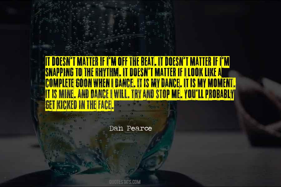 Quotes About Dancing To Your Own Beat #177413
