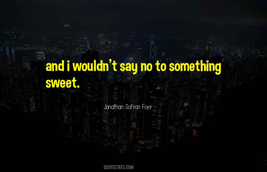 Quotes About Something Sweet #815766