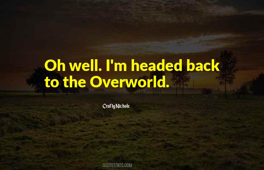 Quotes About Overworld #164980