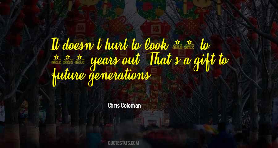 Quotes About Future Generations #176455 Quotes About Future Generations #176455
