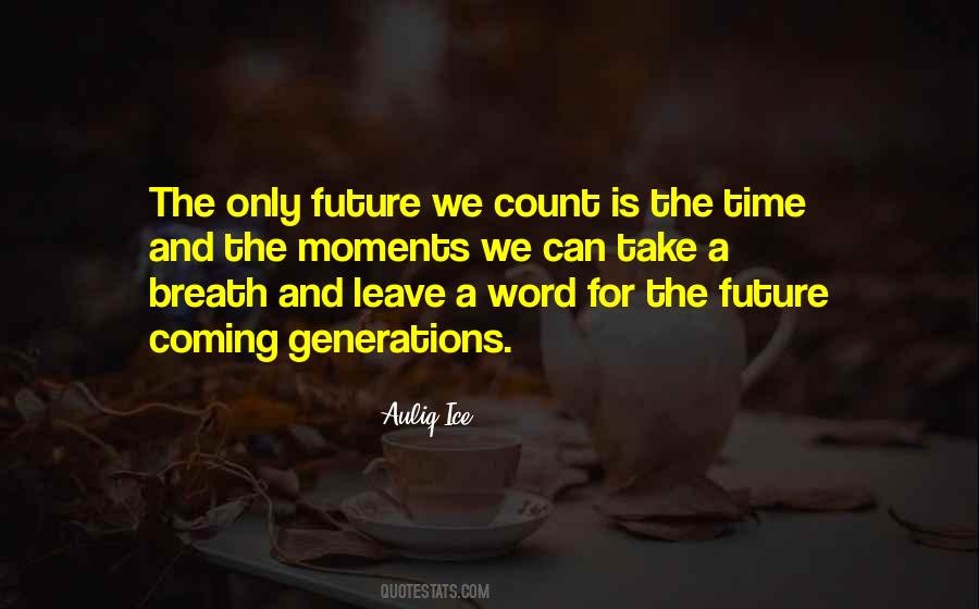 Quotes About Future Generations #389473 Quotes About Future Generations #389473