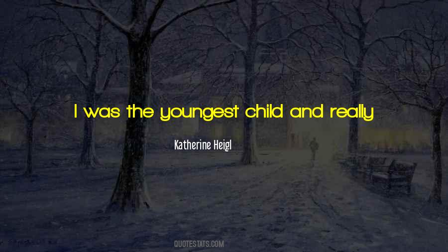 Quotes About The Youngest Child #886079