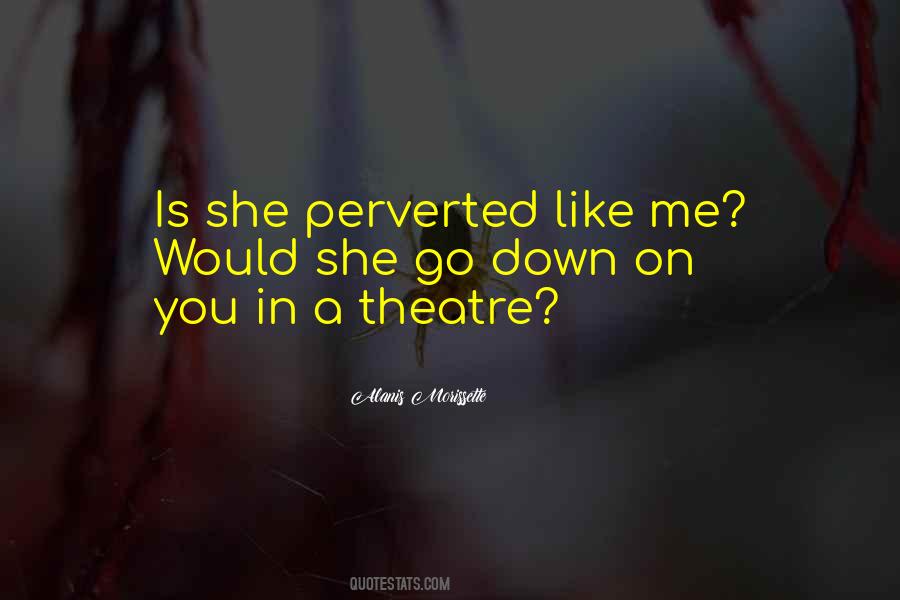 Quotes About Perverted #170362