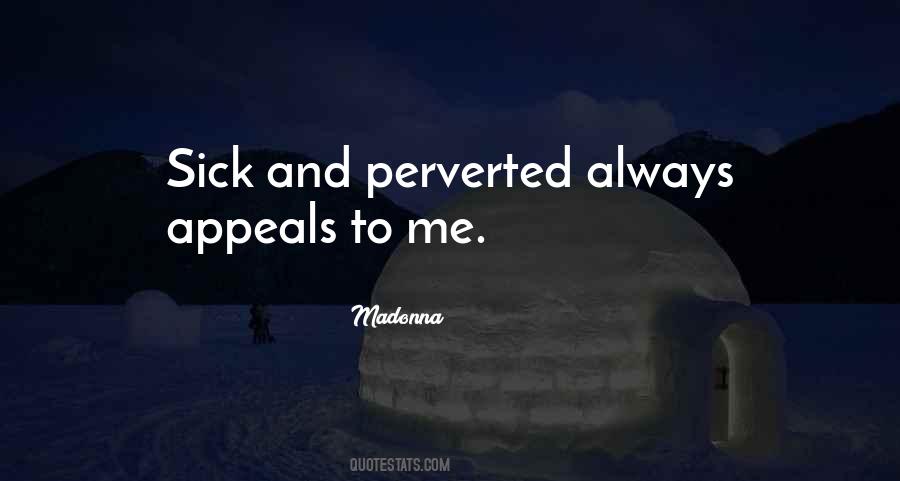 Quotes About Perverted #507485