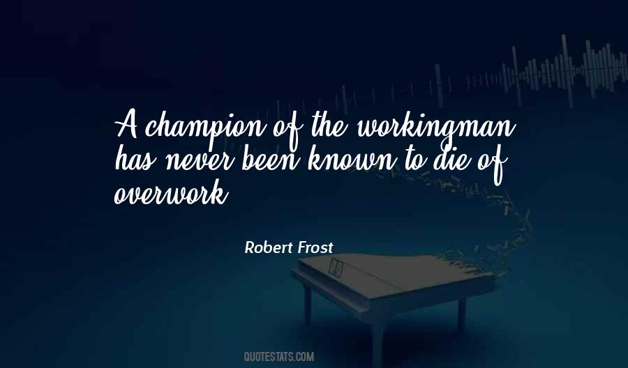 Quotes About Overwork #1260937