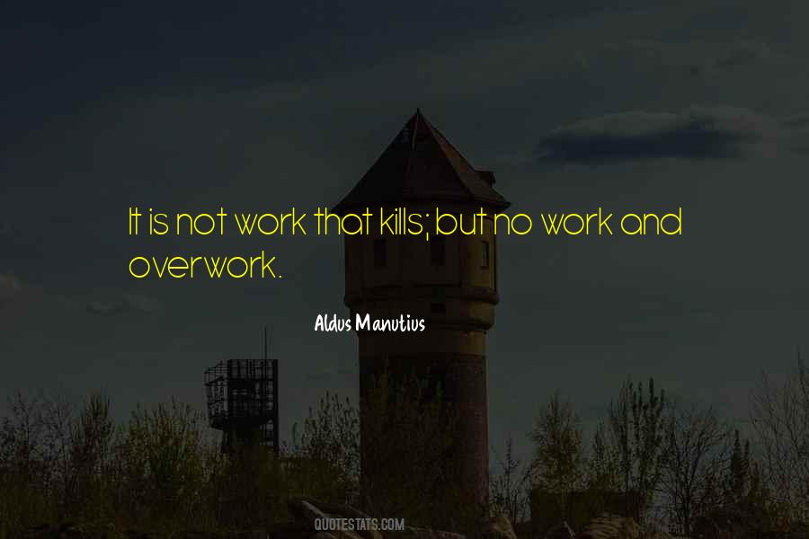 Quotes About Overwork #1561150