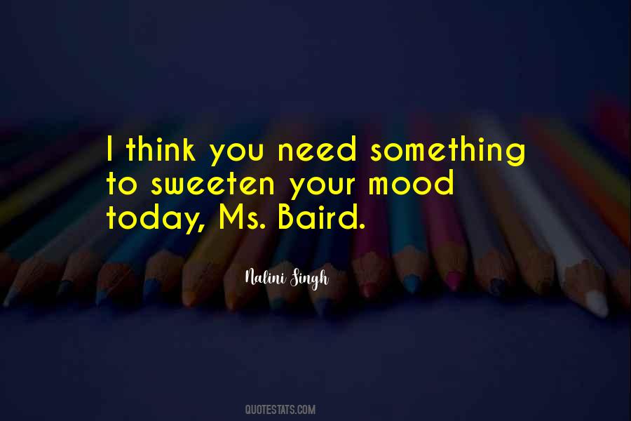 Quotes About Today's Mood #1142072