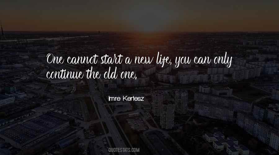 Quotes About New Life #1062153