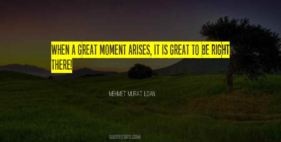 Quotes About A Great Moment #1336092