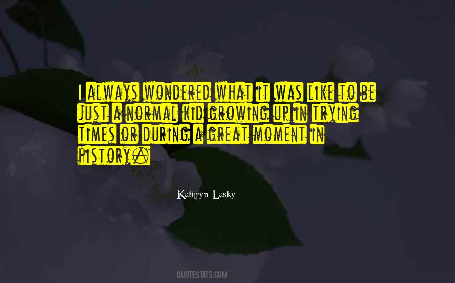 Quotes About A Great Moment #1848168