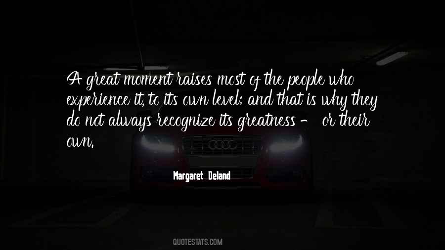 Quotes About A Great Moment #442319