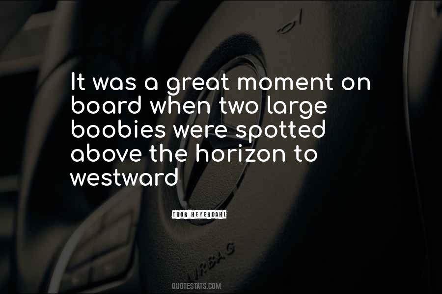 Quotes About A Great Moment #836627