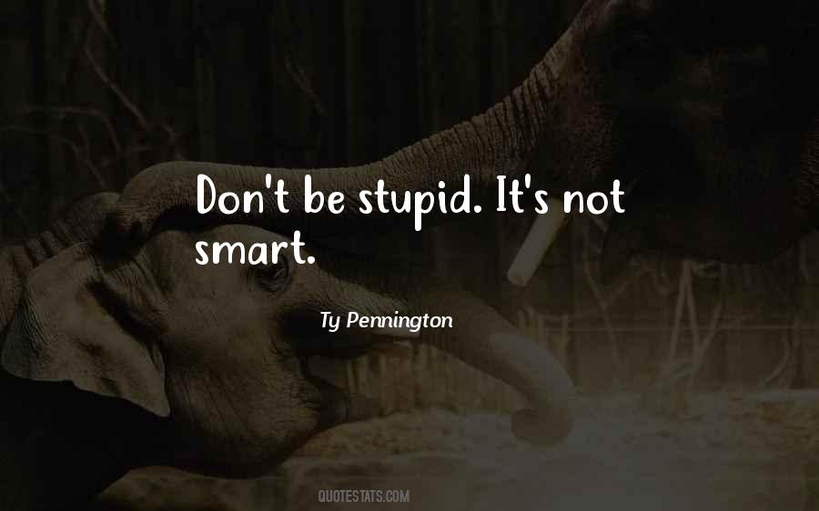 Quotes About Stupid #1779634