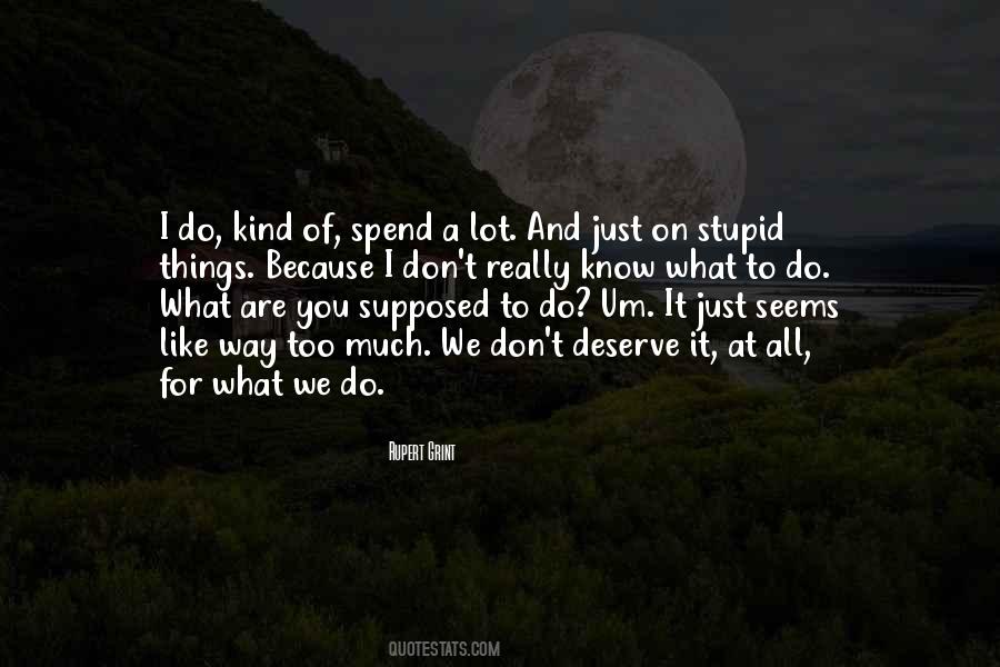 Quotes About Stupid #1797654