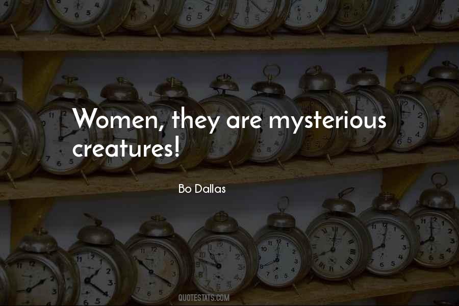 Quotes About Mysterious Creatures #144448