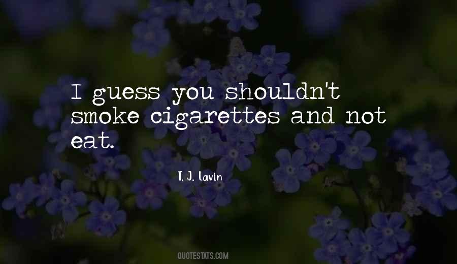 Quotes About Cigarettes #1078841