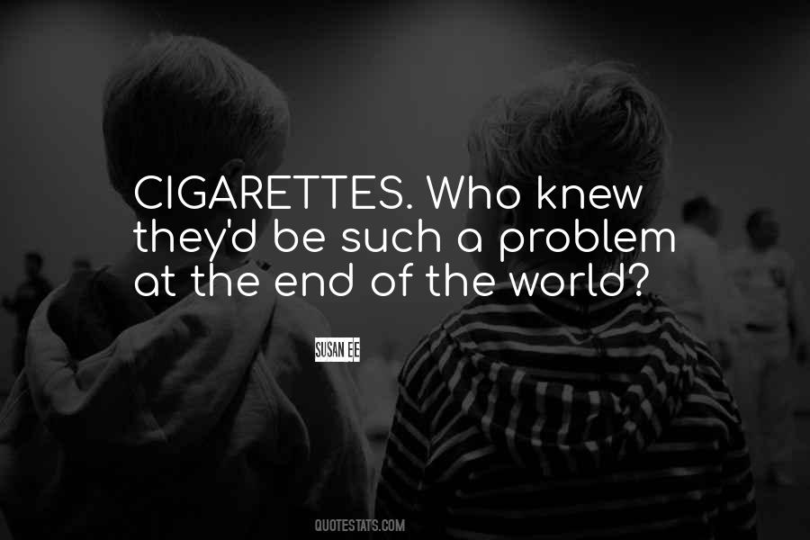 Quotes About Cigarettes #1303621
