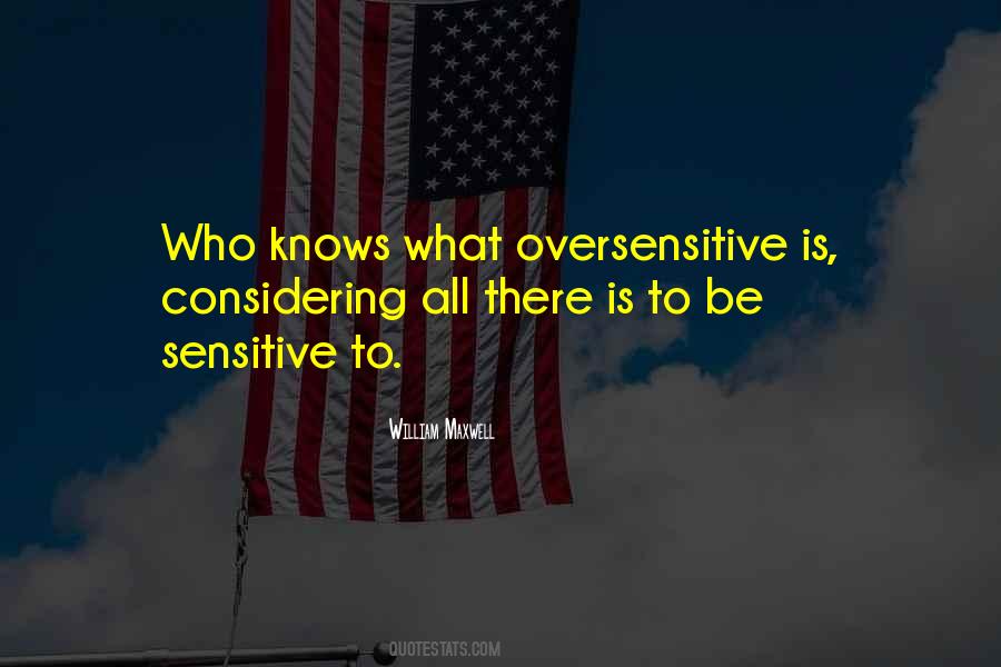 Quotes About Oversensitive #537134