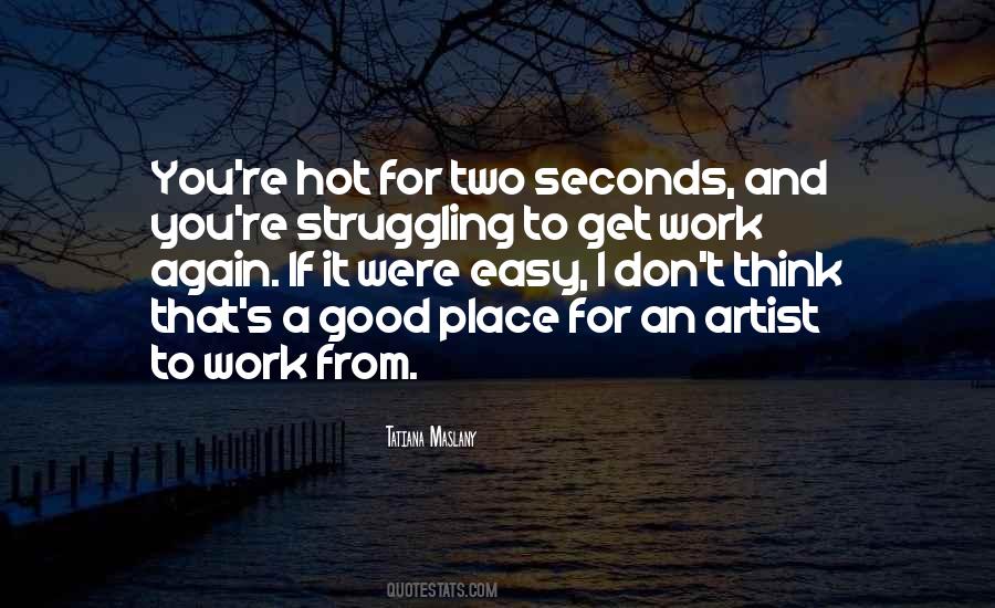 Quotes About Good Things Don't Come Easy #441681