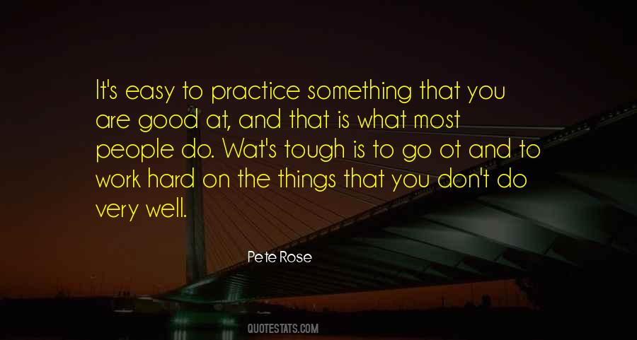 Quotes About Good Things Don't Come Easy #930166