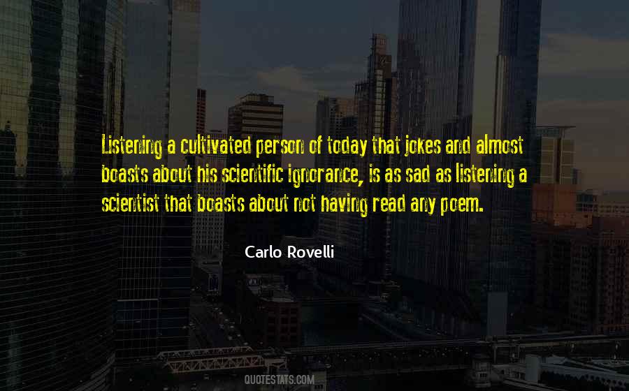 Cultivated Ignorance Quotes #1817090
