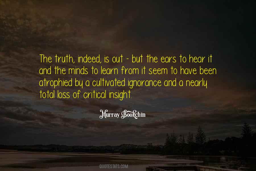 Cultivated Ignorance Quotes #1856350