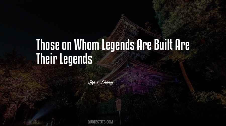 Quotes About Legends #1035431