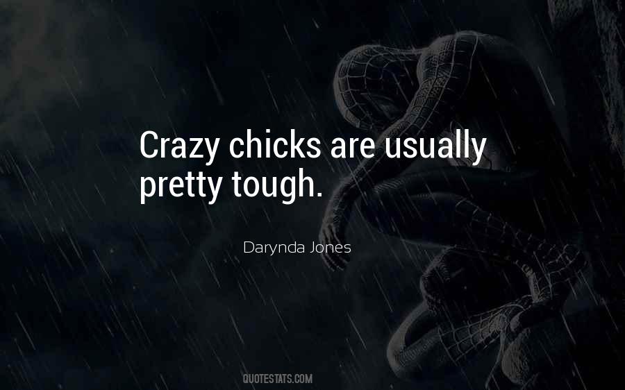 Quotes About Crazy Chicks #985793