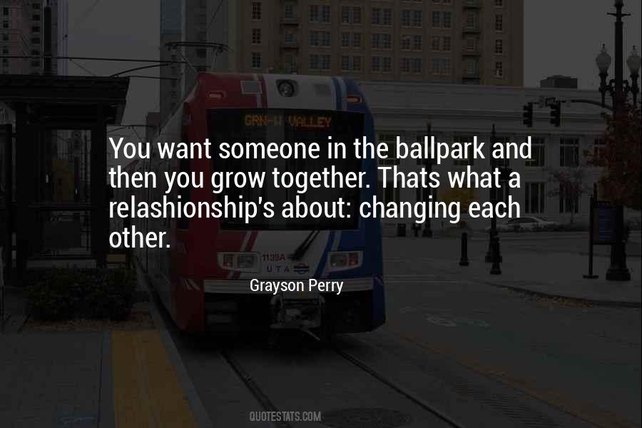 You Grow Together Quotes #1215075