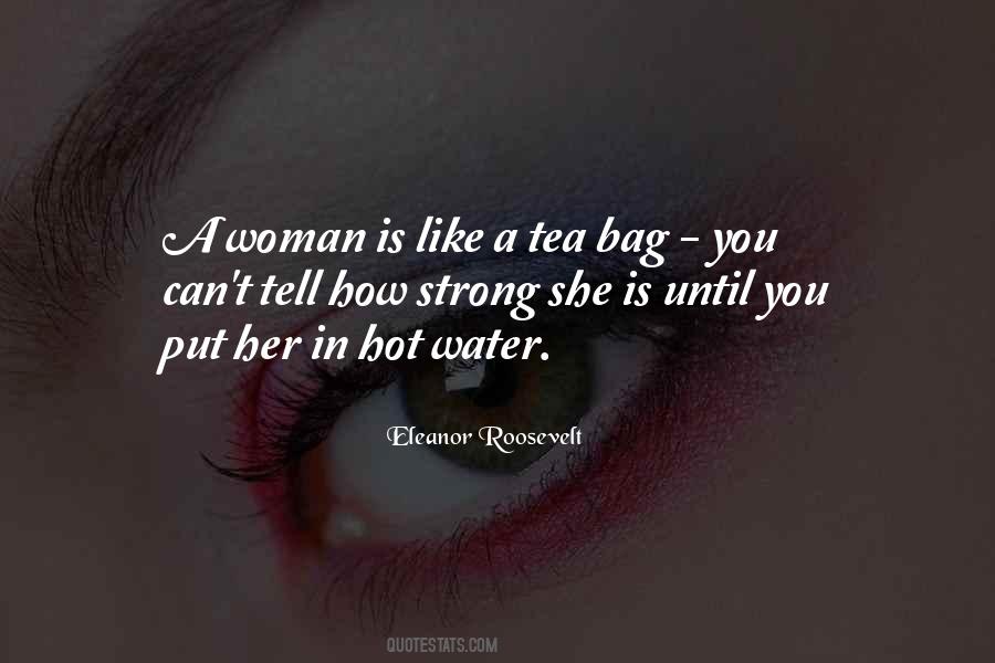 A Woman Is Like A Tea Bag Quotes #805191