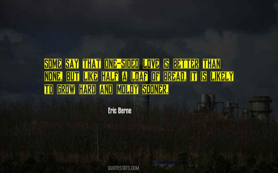 Quotes About Bread And Love #1400887