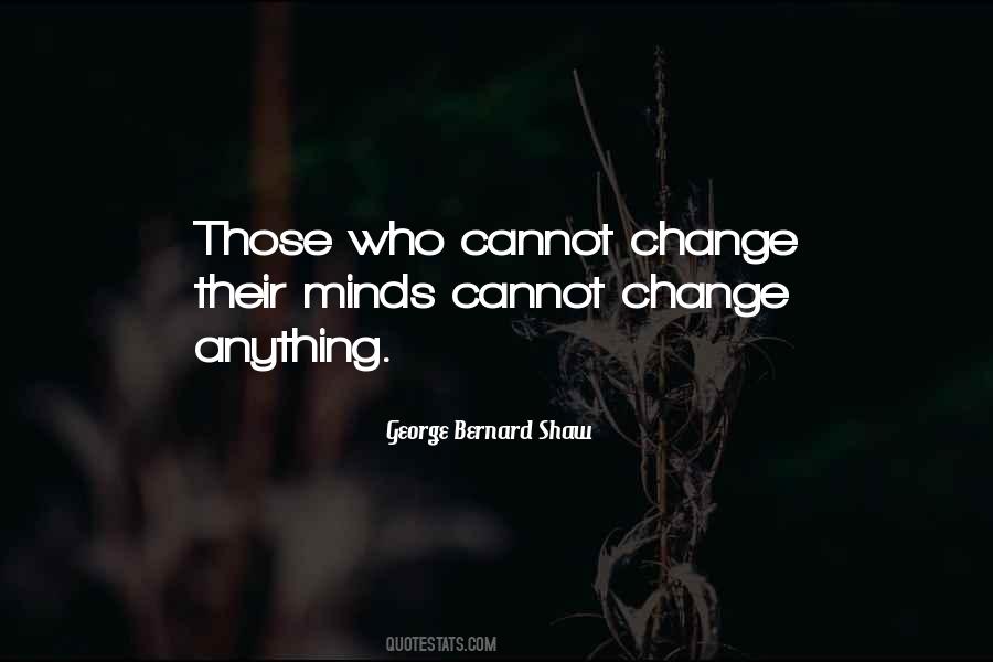 Quotes About Those Who Cannot Change #1281738