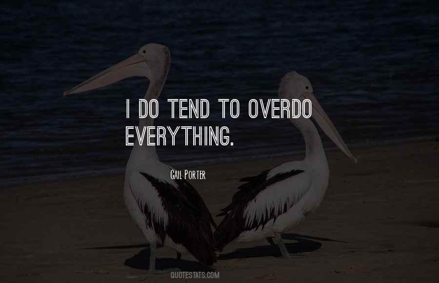 Quotes About Overdo #824241