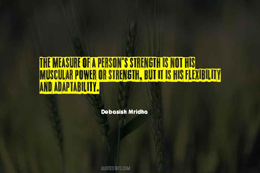 Quotes About Flexibility And Adaptability #1244722