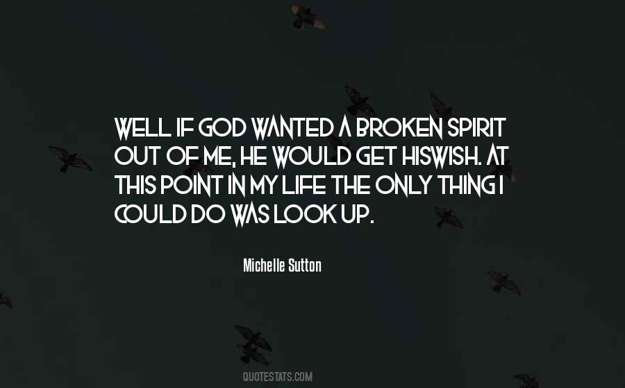 Quotes About Broken Spirit #1157716