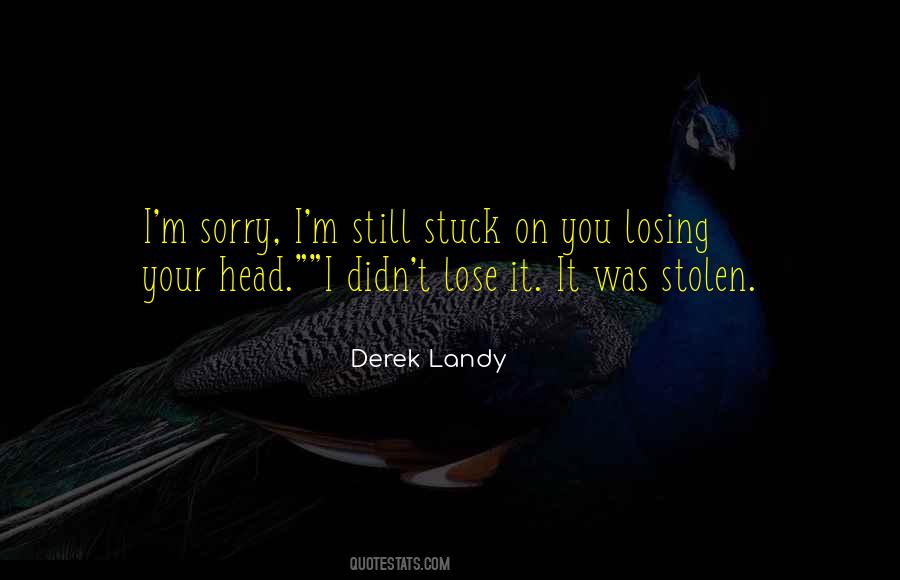 Quotes About Losing Your Head #509051