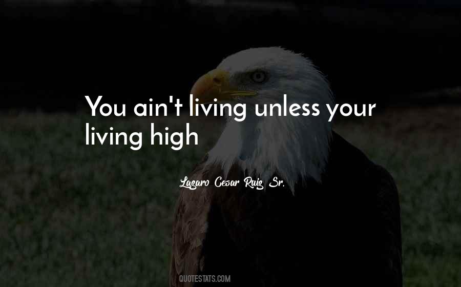 Living High Quotes #1156354