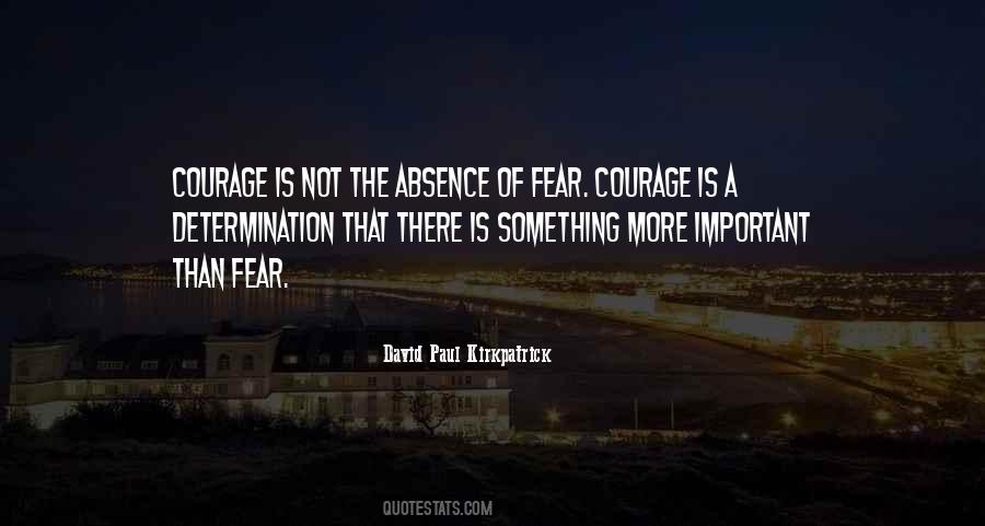 Quotes About The Absence Of Fear #1650984