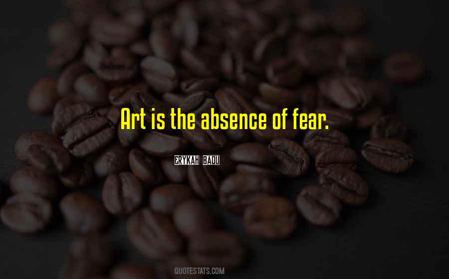 Quotes About The Absence Of Fear #574745