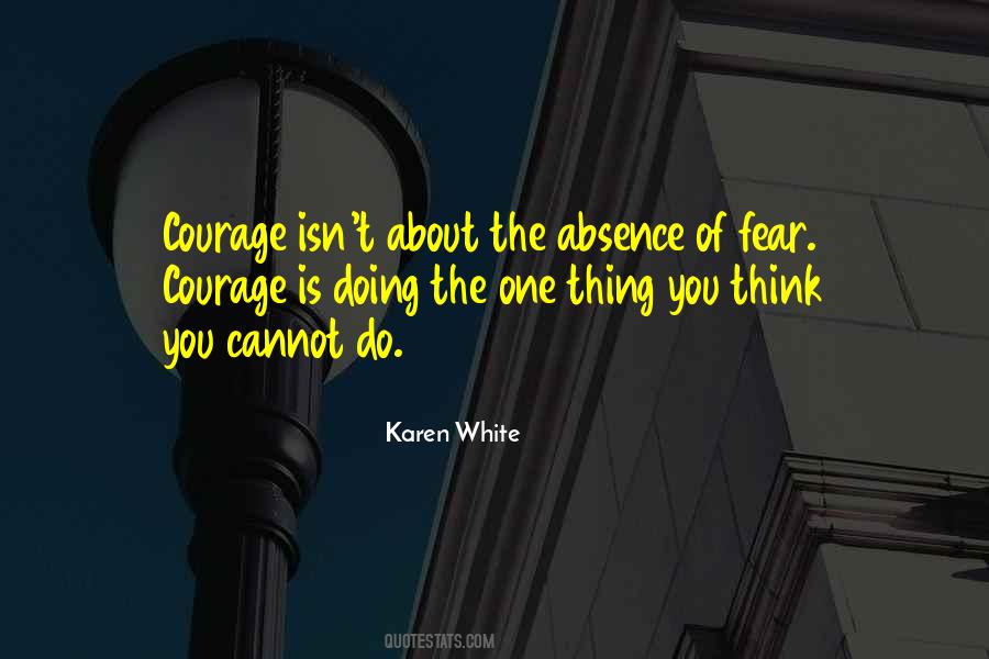 Quotes About The Absence Of Fear #613957