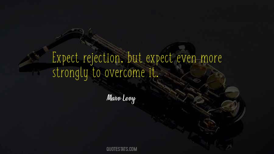 Quotes About Overcoming Rejection #1348150