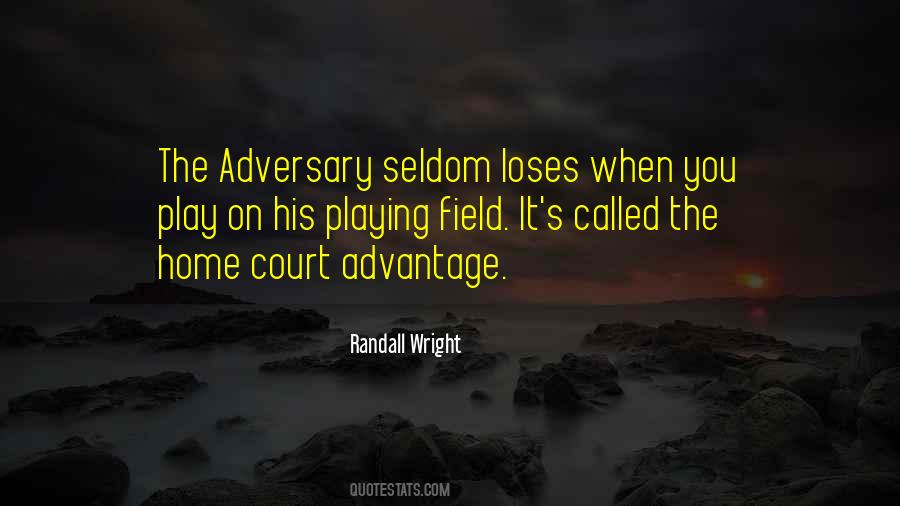 Quotes About Home Court Advantage #1246569