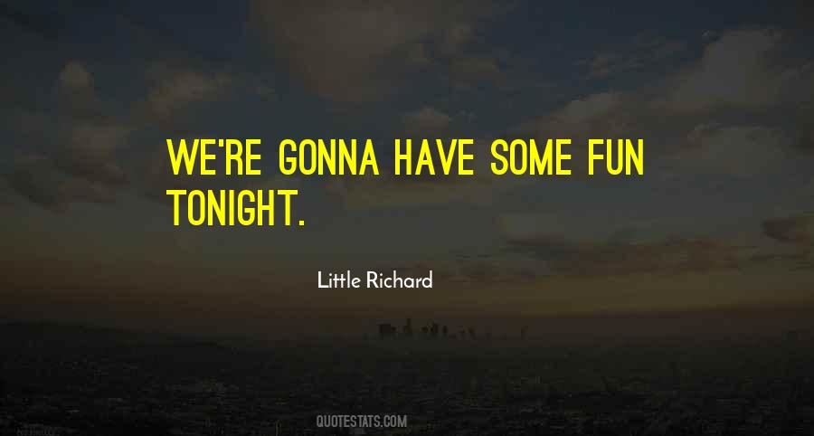 Quotes About Having Fun Tonight #824258