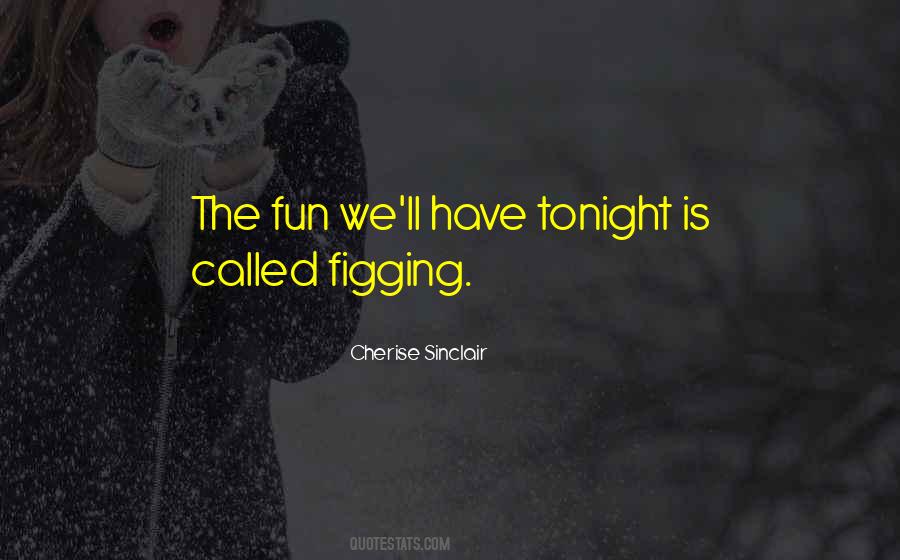 Quotes About Having Fun Tonight #863024