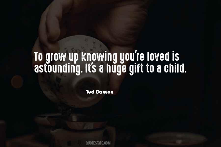 Quotes About Knowing You're Loved #1702103