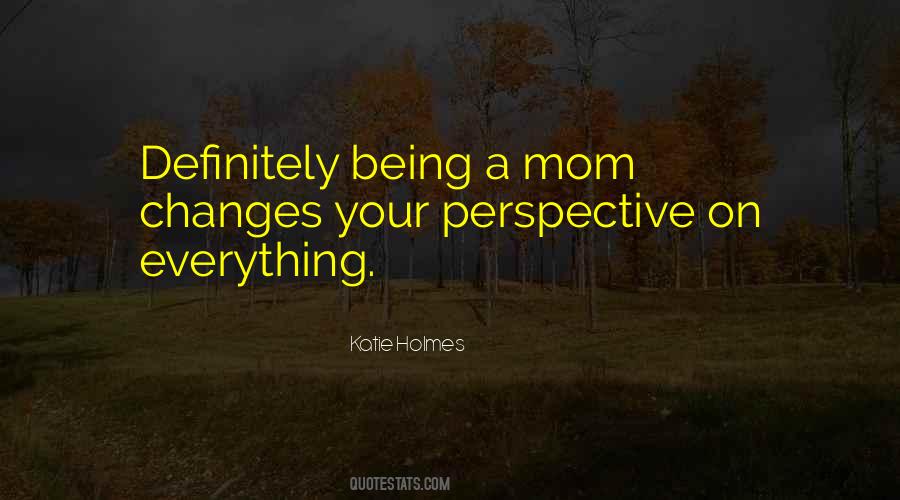 Quotes About Being Your Mom #1747244
