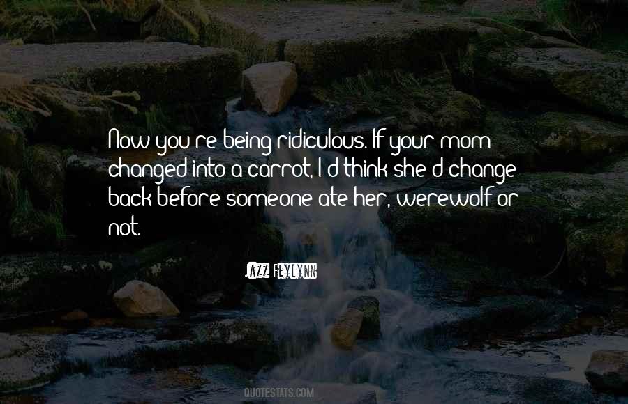 Quotes About Being Your Mom #291303