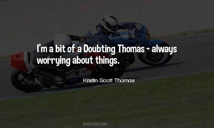 Quotes About Doubting Thomas #780293