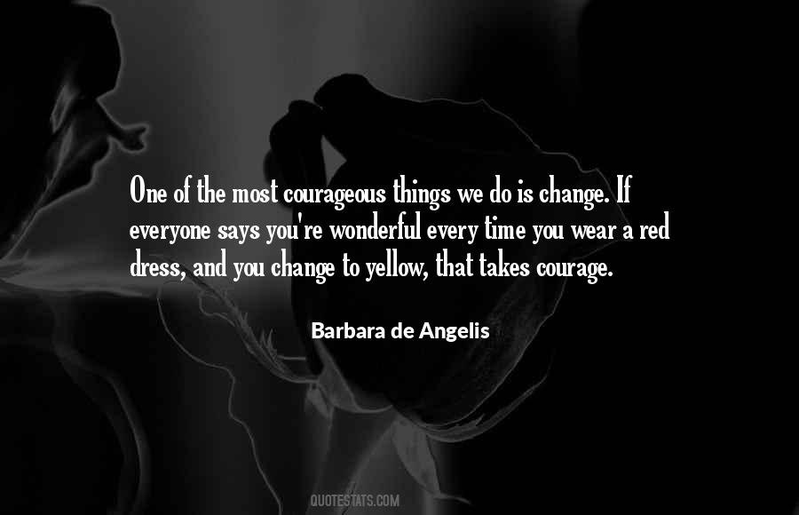 Quotes About Courageous #1229420