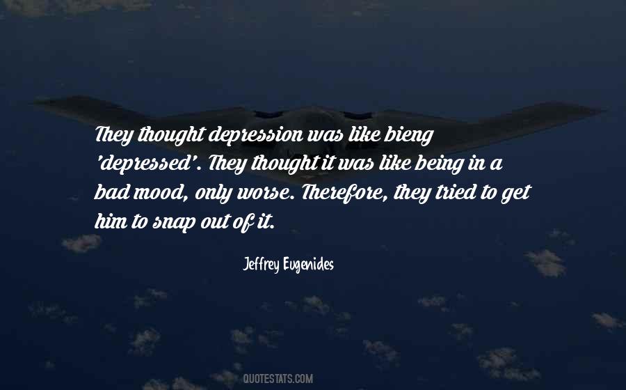 Quotes About Being In A Bad Mood #1402533